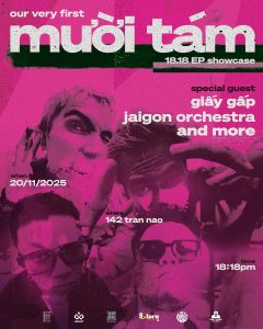 18.18 Công Bố Showcase Đầu Tay “Mười Tám”: Lời Khẳng Định Của Những “Cựu Binh” Hardcore