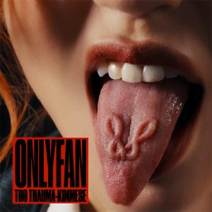 MV THỎ TRAUMA – “ONLY FAN” (Feat. KIMMESE) | KHI BẢN NGÃ ĐƯỢC THÁO XÍCH